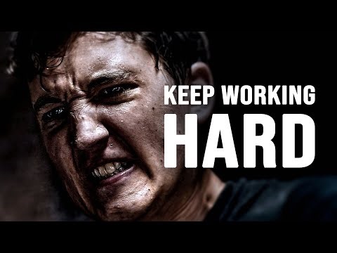 KEEP WORKING HARD - Motivational Speech