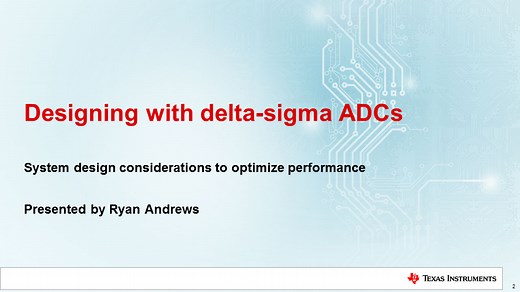 Designing with delta-sigma ADCs: system design considerations to optimize performance | TI.com