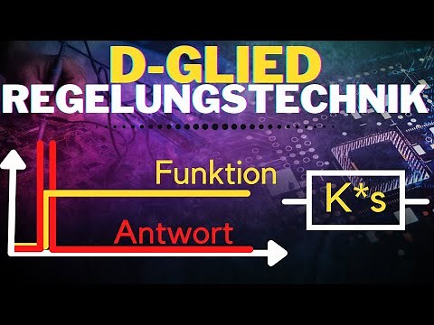 Grundlagen D-Glied einfach erklärt | Differenzierglied | Regelungstechnische Grundglieder 3