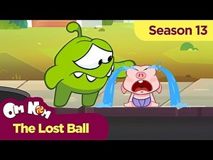 Om Nom Stories - Super-Noms: The Lost Ball (Cut the Rope)