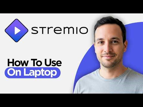 How to Use Stremio on Laptop (2026 Full Guide)