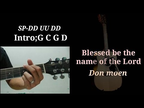 Blessed be the name of the Lord guitar tutorial lyrics and Chords Do moen