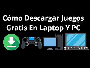 Cómo Descargar Juegos Gratis En Laptop Y PC — Guía Completa