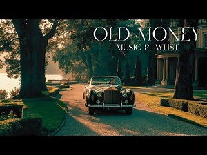 Old Money Music Playlist - Finacial Freedom