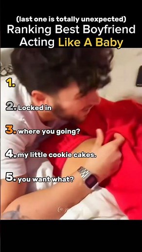 Ranking Best Boyfriend Acting Like A Baby