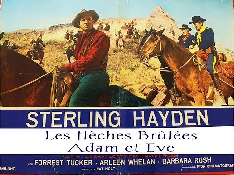 Les Flèches brûlées Western avec Sterling Hayden - Barbara Rush - Forrest Tucker - Arleen Whelan