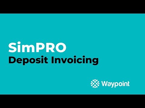 simPRO Service - Deposit Invoicing - [Waypoint]