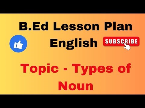 B.ED english lesson plan| Topic- Types of Noun| English final lesson plan for b.ed/d.el.ed/btc
