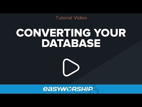 Converting Your Database to EasyWorship 6