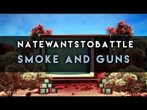 NateWantsToBattle: Smoke And Guns