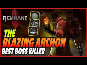 REMNANT 2 - INSTANTLY MELT BOSSES | Best Flame Archon Buide Guide - Apocalypse