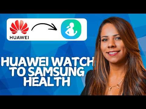 How To Connect Huawei Watch To Samsung Health 2026