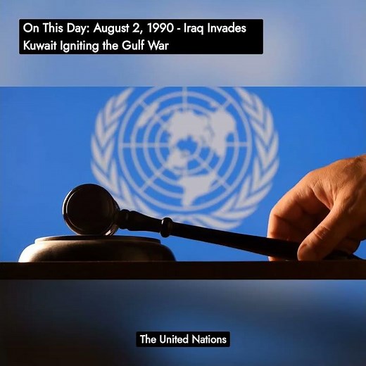On This Day: August 2, 1990 - Iraq Invades Kuwait Igniting the Gulf War