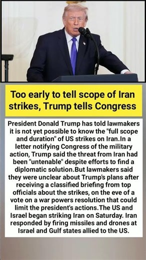 Too early to tell scope of Iran strikes, Trump tells Congress