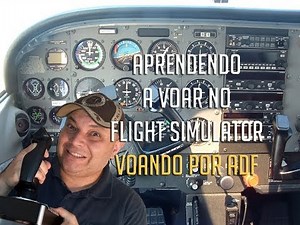 Aprendendo a Voar no Flight Simulator - Voando por ADF
