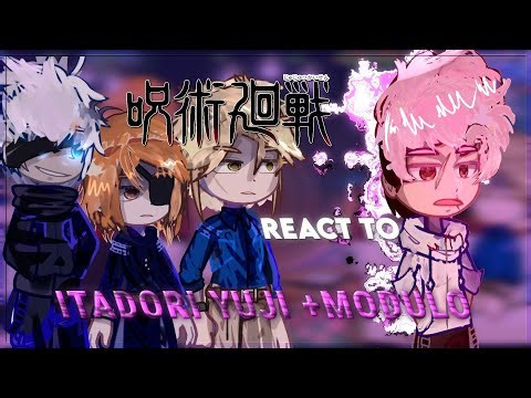 JJK react to Itadori Yuji+ modulo/Mojuro||gacha reaction||GCRV|| GC ||My Au||Satborn
