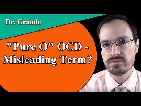 What is Purely Obsessional ("Pure O") Obsessive Compulsive Disorder? (Primarily Cognitive OCD)