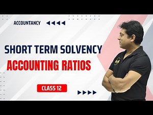Short Term Solvency ( Liquidity Ratios ) | Accounting Ratios | Class 12 |