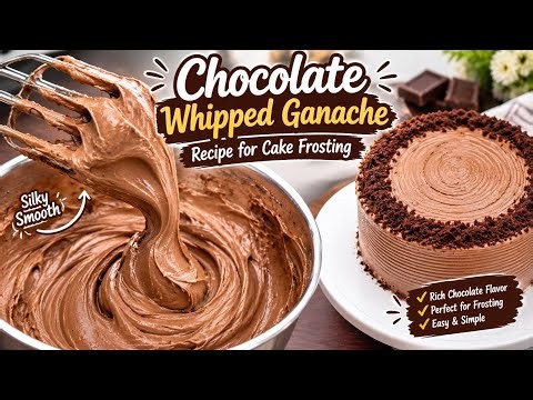 Chocolate Whipped Ganache Recipe | Silky Smooth Chocolate Ganache Recipe | Perfect for Cake Frosting