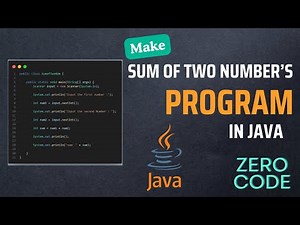 Sum of Two Numbers | Java For Beginner | Java Programming Tutorial | Zero Code