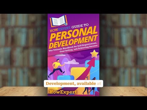 HowExpert Top 10 Tips for Personal Development to Improve Your Life, Mindset & Success