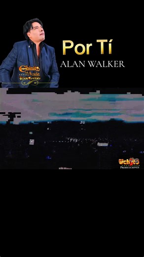 Alan Walker y Chinito del Ande: Por Ti (2026)