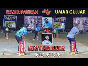Another Big Thriller Match In Cricket | Nasir Pathan VS Umar Gujjar | 18 Balls Need 66 Runs