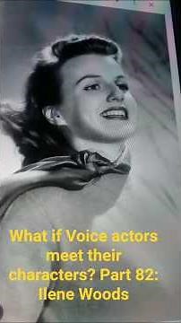What if Voice actors meet their characters? part 82: Ilene Woods #voiceacting