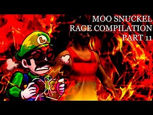 Moo Snuckel Rage Compilation Part 11