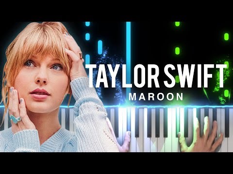 Maroon - Taylor Swift | Piano Tutorial