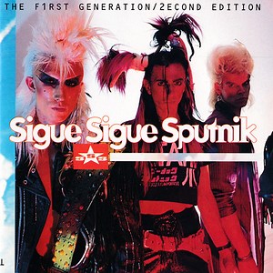 Sigue Sigue Sputnik - The F1rst Generation / 2econd Edition