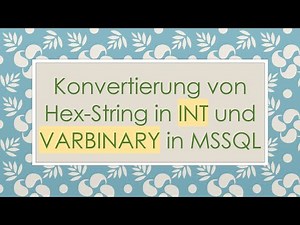 Konvertierung von Hex-String in INT und VARBINARY in MSSQL