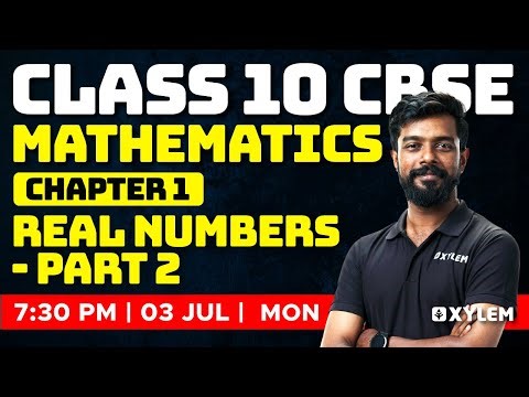 Class 10 CBSE Maths | Chapter 1 Real Numbers Part - 2 | Xylem Class 10 CBSE