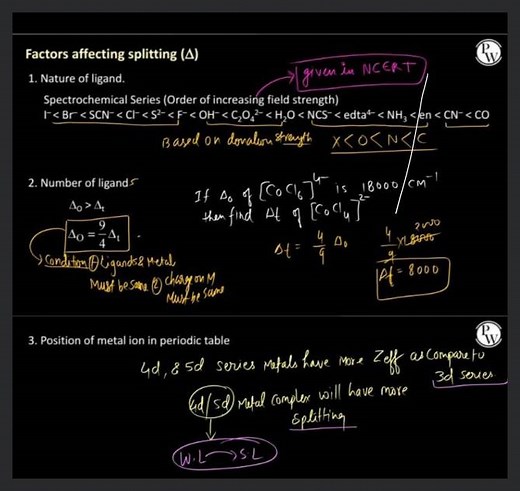 Factors affecting splitting (\Delta)Nature of ligand.Spectroc... | Filo