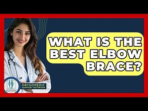 What Is The Best Elbow Brace? - Orthopedic Support Network