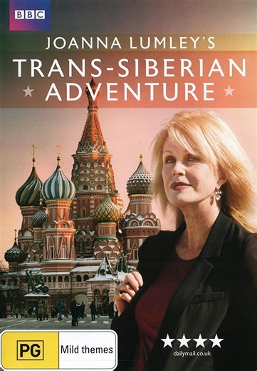 Joanna Lumley's Trans-Siberian Adventure (2015) | Creators | ČSFD.cz