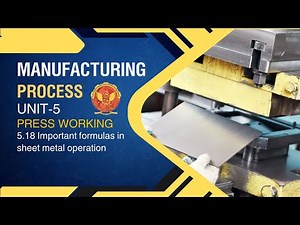 5.18 Important Formulas in Sheet Metal Operation | ME305 |