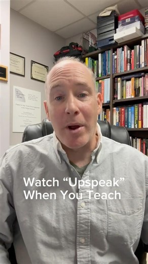 Watch "Upspeak" When You Teach