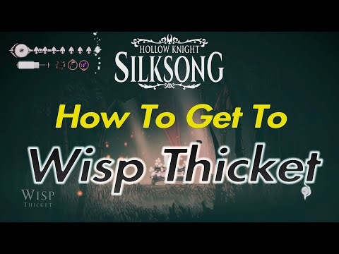 How to get to Wisp Thicket - Guide - Hollow Knight Silksong