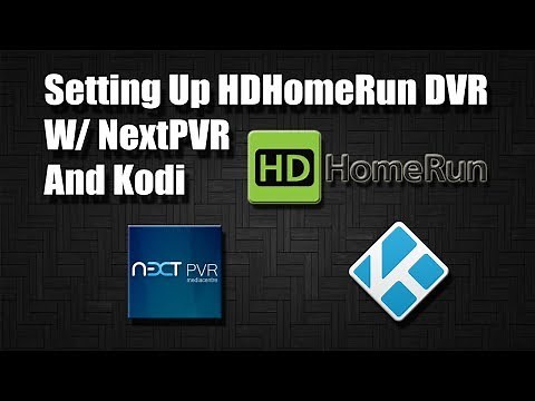 Setting Up HDHomeRun With NextPVR And Kodi