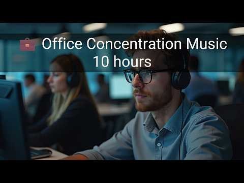 No Ads | 💼 Office Concentration Music | 10 hours | 11.2