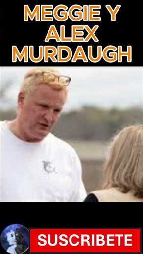 Maggie and Alex Murdaugh: The Murdaugh Dynasty Case