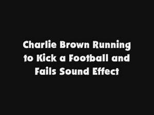 Charlie Brown Running to Kick a Football and Fails SFX