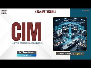 Computer Integrated Manufacturing (CIM) | CAD CAM Tutorials | Chapter 10
