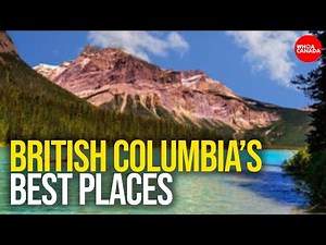 7 Best Places to Visit in British Columbia