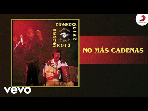 Diomedes Díaz, Juancho Rois - No Mas Cadenas (Cover Audio)
