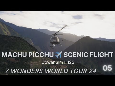 🇵🇪 Cuzco - Machu Picchu Scenic Flight | CowanSim H125 | IVAO | 7 Wonders World Tour #05
