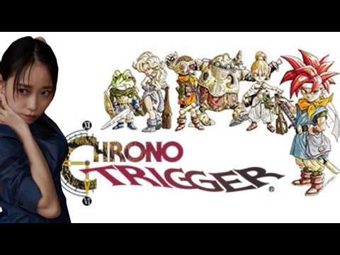 【クロノトリガー】色んな年代いってみるぞおおおお＃４【AKARI ISHIZUKA/石塚朱莉】