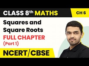 Class 8 Maths Chapter 6 | Squares and Square Roots Full Chapter Explanation & Exercise (Part 1)