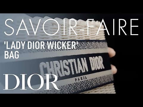 'Lady Dior Wicker' Bag Savoir-Faire